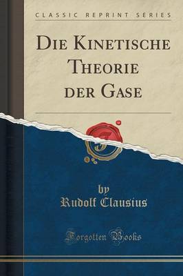 Book cover for Die Kinetische Theorie Der Gase (Classic Reprint)