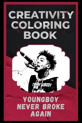 Book cover for YoungBoy Never Broke Again Creativity Coloring Book