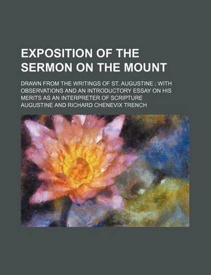 Book cover for Exposition of the Sermon on the Mount; Drawn from the Writings of St. Augustine with Observations and an Introductory Essay on His Merits as an Interp