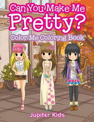 Book cover for Can You Make Me Pretty?