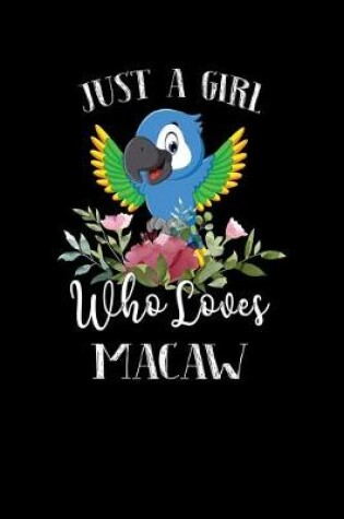 Cover of Just a Girl Who Loves Macaw