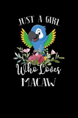 Book cover for Just a Girl Who Loves Macaw