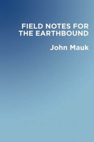 Cover of Field Notes for the Earthbound