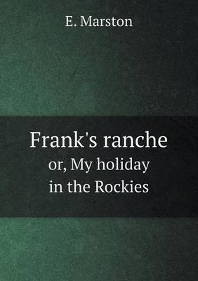 Book cover for Frank's ranche or, My holiday in the Rockies