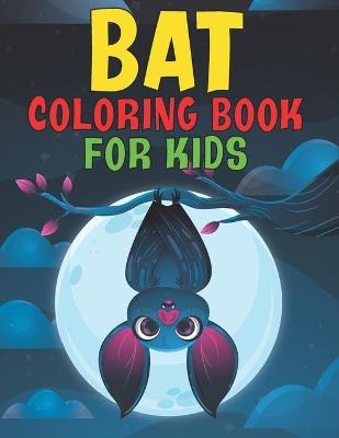 Book cover for Bat Coloring Book For Kids