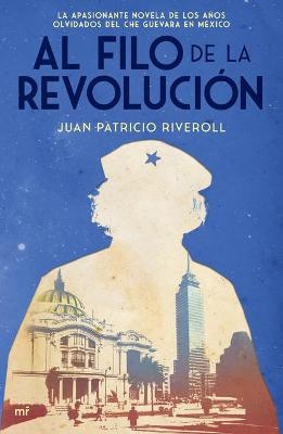 Book cover for Al Filo de la Revolución