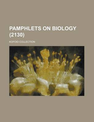 Book cover for Pamphlets on Biology; Kofoid Collection (2130 )