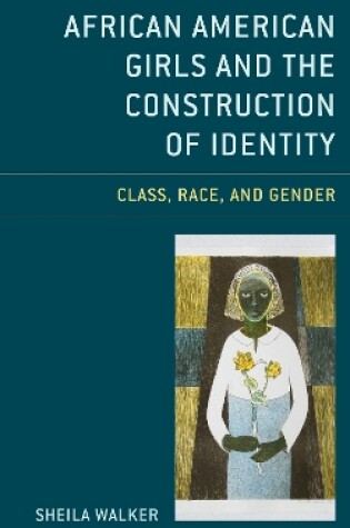 Cover of African American Girls and the Construction of Identity