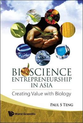 Book cover for Bioscience Entrepreneurship In Asia: Creating Value With Biology