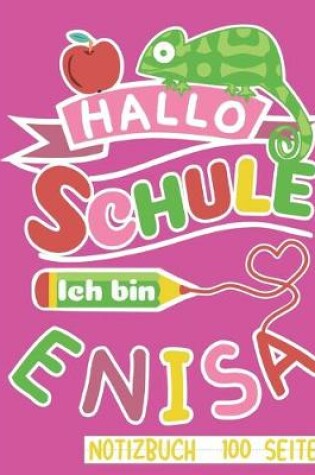 Cover of Hallo Schule ich bin Enisa Notizbuch 100 Seiten