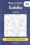 Book cover for Master of Puzzles - Sudoku 12x12 200 Hard Puzzles vol.3