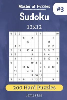 Cover of Master of Puzzles - Sudoku 12x12 200 Hard Puzzles vol.3