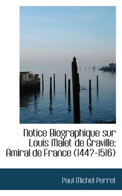 Book cover for Notice Biographique Sur Louis Malet de Graville