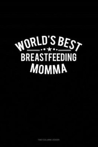 Cover of World's Best Breastfeeding Momma