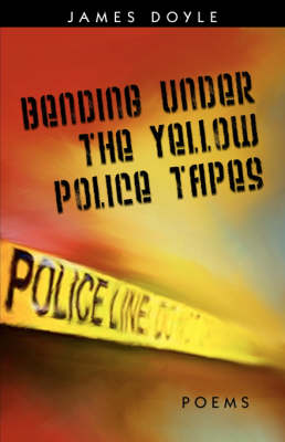 Book cover for Bending Under the Yellow Police Tapes