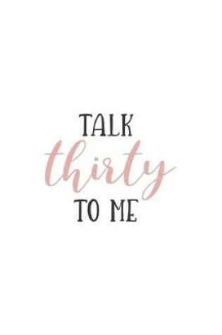 Cover of Talk Thirty to Me