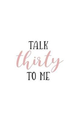 Book cover for Talk Thirty to Me