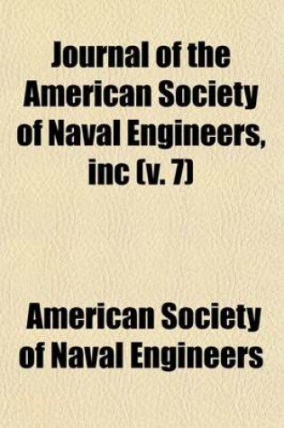 Cover of Journal of the American Society of Naval Engineers, Inc Volume 7