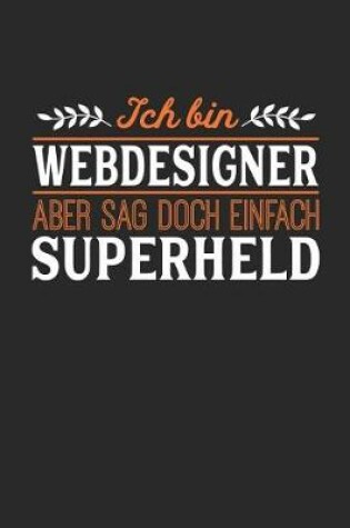 Cover of Ich bin Webdesigner aber sag doch einfach Superheld