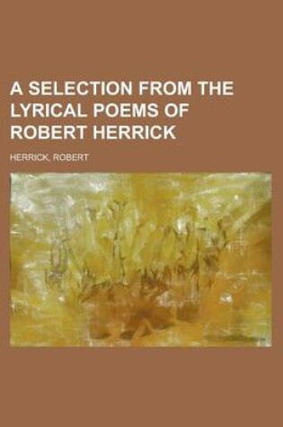 Cover of A Selection from the Lyrical Poems of Robert Herrick