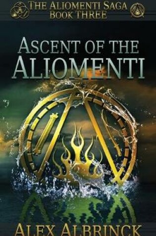 Cover of Ascent of the Aliomenti (The Aliomenti Saga - Book 3)