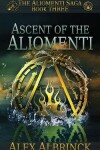 Book cover for Ascent of the Aliomenti (The Aliomenti Saga - Book 3)