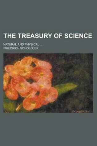 Cover of The Treasury of Science; Natural and Physical ...