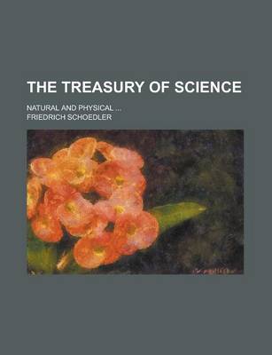 Book cover for The Treasury of Science; Natural and Physical ...