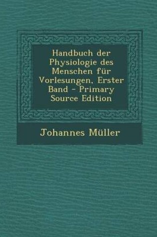 Cover of Handbuch Der Physiologie Des Menschen Fur Vorlesungen, Erster Band