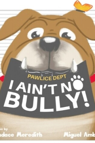 Cover of I Ain't No Bully