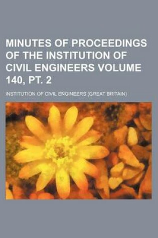 Cover of Minutes of Proceedings of the Institution of Civil Engineers Volume 140, PT. 2