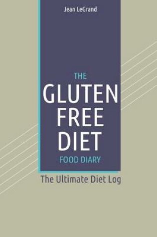 Cover of The Gluten-Free Diet Food Diary