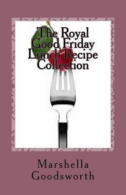 Book cover for The Royal Good Friday Lunch Recipe Collection