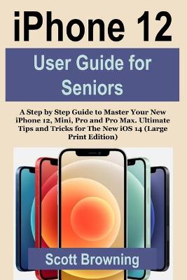 Book cover for iPhone 12 User Guide for Seniors