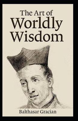 Book cover for The Art of Worldly Wisdom BY Balthasar Gracian