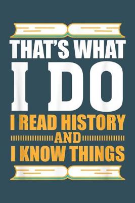 Cover of Thats what I do U read history and I know things