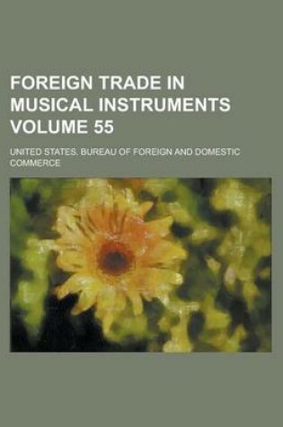 Cover of Foreign Trade in Musical Instruments Volume 55