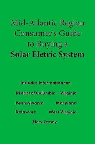 Cover of Mid-Atllantic Consumer's Guide to Buying a Solar Electric System