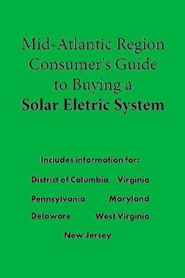 Book cover for Mid-Atllantic Consumer's Guide to Buying a Solar Electric System