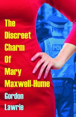 Book cover for The Discreet Charm of Mary Maxwell-Hume