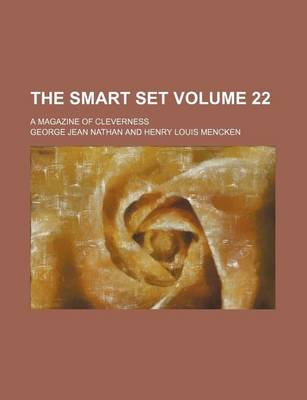 Book cover for The Smart Set Volume 22; A Magazine of Cleverness