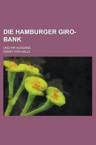 Cover of Die Hamburger Giro-Bank; Und Ihr Ausgang