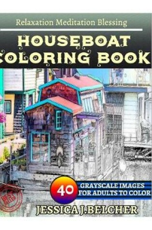 Cover of Houseboat Coloring Book for Adults Relaxation Meditation Blessing