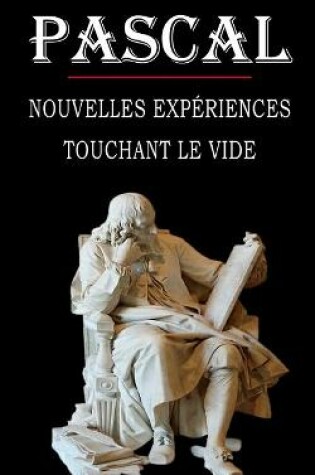 Cover of Nouvelles experiences touchant le vide (Pascal)