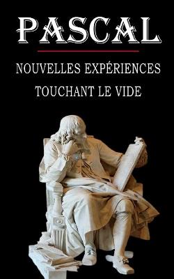 Book cover for Nouvelles experiences touchant le vide (Pascal)
