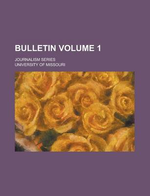 Book cover for Bulletin; Journalism Series Volume 1