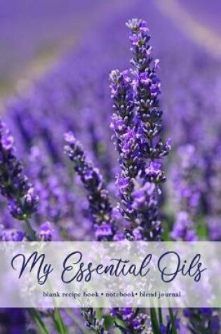 Cover of Lavender Field Aromatherapy Essential Oil Blank Recipe Book