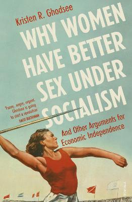 Book cover for Why Women Have Better Sex Under Socialism