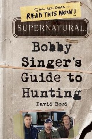 Cover of Supernatural: Bobby Singer's Guide to Hunting