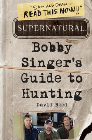 Cover of Supernatural: Bobby Singer's Guide to Hunting